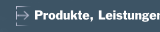 Produkte, Leistungen